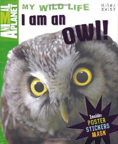 I am an Owl (Animal Planet My Wild Life)