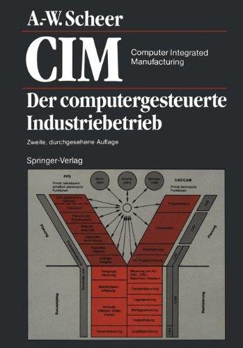 CIM Computer Integrated Manufacturing: Der computergesteuerte Industriebetrieb