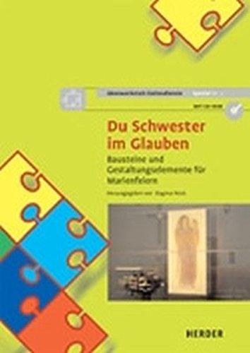 Du Schwester im Glauben: Bausteine und Gestaltungselemente für Marienfeiern (Ideenwerkstatt Gottesdienste Spezial)