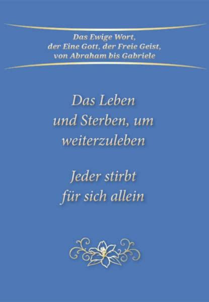 Das Leben und Sterben, um weiterzuleben: Jeder stirbt für sich allein