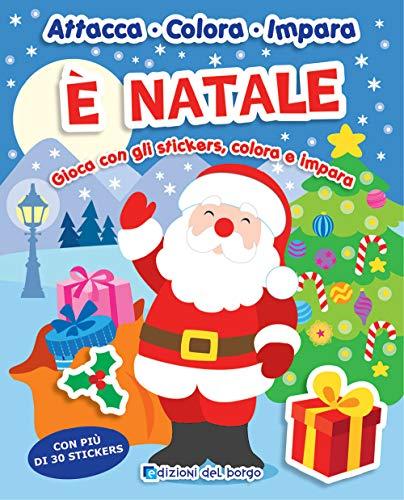 È Natale. Gioca con gli stickers, colora e impara. Con adesivi (Attacca colora impara)