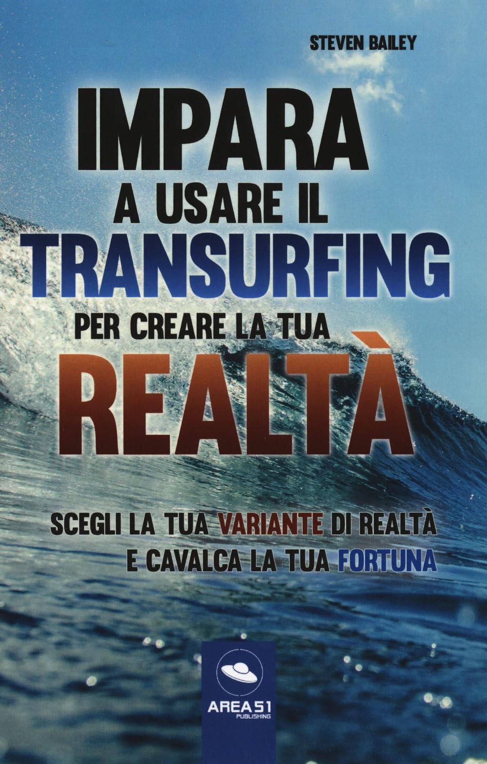 Impara a usare il transurfing per creare la tua realtà. Scegli la tua variante di realtà e cavalca la tua fortuna (Crescita personale)