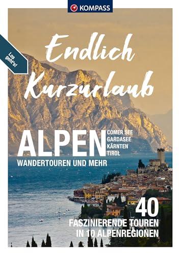 KOMPASS Endlich Kurzurlaub - Alpen: 11 Kurztrips mit den Öffis in die Alpen