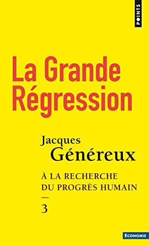 A la recherche du progrès humain. Vol. 3. La grande régression