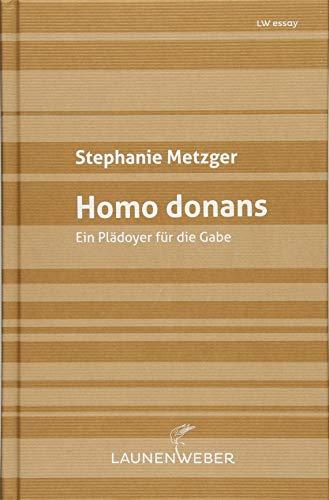 Homo donans: Ein Plädoyer für die Gabe (LW essay)