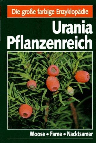 Urania Pflanzenreich, Moose, Farne, Nacktsamer: Bd. 2