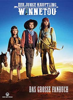 Der junge Häuptling Winnetou: Das große Fanbuch