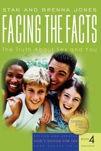 Facing the Facts: The Truth about Sex and You (God's Design for Sex, Band 4)