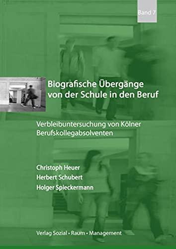 Biografische Übergänge von der Schule in den Beruf: Verbleibuntersuchung von Kölner Berufskollegabsolventen