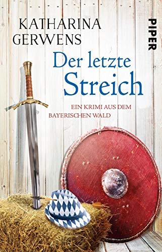 Der letzte Streich: Ein Krimi aus dem Bayerischen Wald (Bayerischer-Wald-Krimis, Band 5)