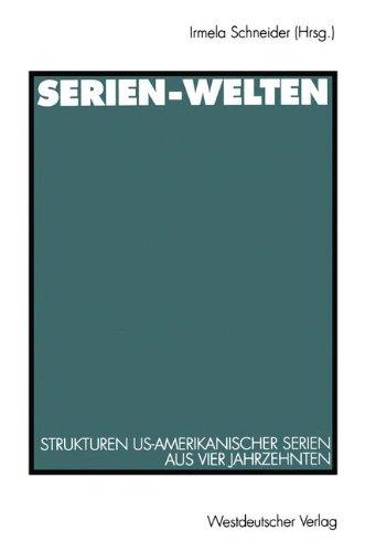 Serien-Welten: Strukturen US-amerikanischer Serien aus vier Jahrzehnten