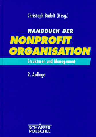 Handbuch der Nonprofit Organisation. Strukturen und Management