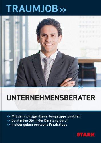 Traumjobs / Unternehmensberater: >>Mit den richtigen Bewerbungstipps punkten >>So starten Sie in der Beratung durch >>Insider geben wertvolle Praxistipps