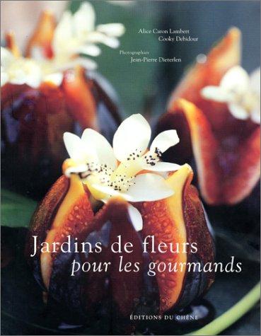 Jardins de fleurs pour les gourmands