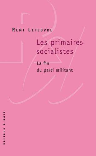 Les primaires socialistes : la fin du parti militant