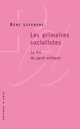 Les primaires socialistes : la fin du parti militant