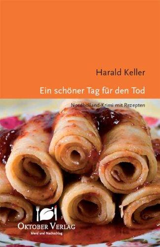 Ein schöner Tag für den Tod: Nordholland-Krimi mit Rezepten