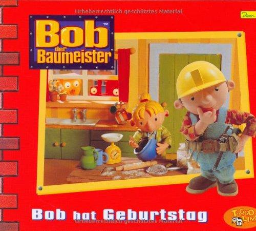 Bob der Baumeister, Geschichtenbuch, Bd. 13: Bob hat Geburtstag