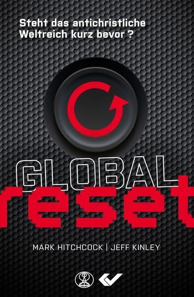 Global reset: Steht das antichristliche Weltreich kurz bevor?