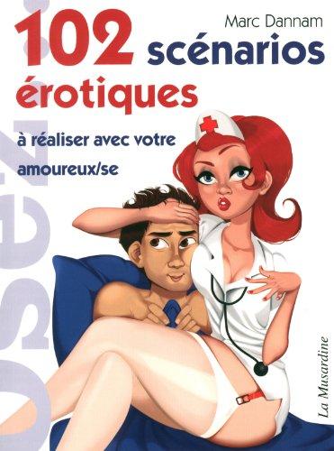 102 scénarios érotiques à réaliser avec votre amoureux-se