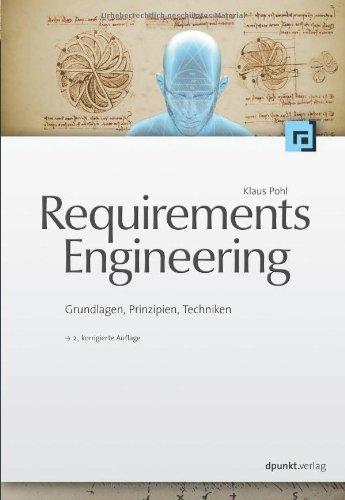 Requirements Engineering: Grundlagen, Prinzipien,Techniken