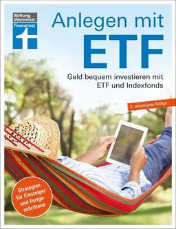 Anlegen mit ETF: Geld bequem investieren mit ETF und Indexfonds. Strategien für Einsteiger und Fortgeschrittene