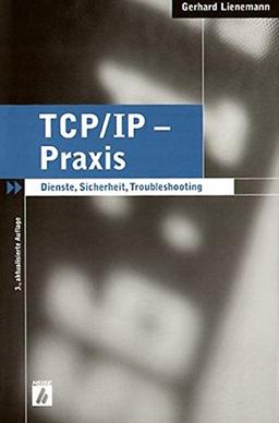 TCP/IP - Praxis: Dienste, Sicherheit, Troubleshooting