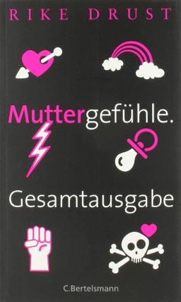 Muttergefühle. Gesamtausgabe.