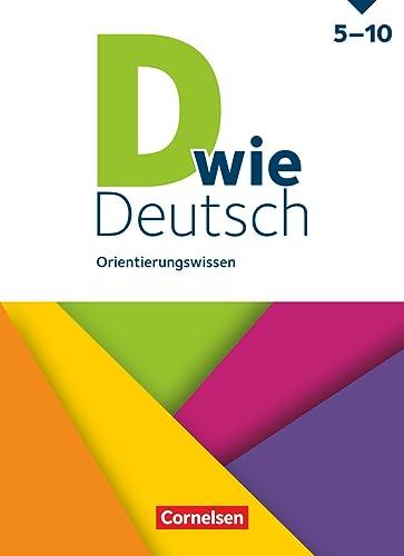 D wie Deutsch - Das Sprach- und Lesebuch für alle - 5.-10. Schuljahr: Orientierungswissen - Schulbuch