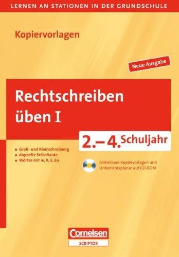 2.-4. Schuljahr - Rechtschreiben üben I: Groß- und Kleinschreibung - Doppelte Selbstlaute - Wörter mit ie, h, ä, äu. Kopiervorlagen mit CD-ROM