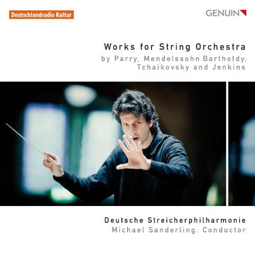 Parry/Mendelssohn/Tschaikowsky/Jenkins: Werke für Streichorchester