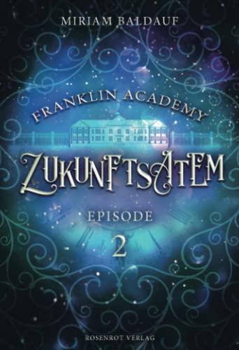 Franklin Academy, Episode 2 - Zukunftsatem