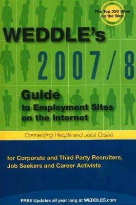 "WEDDLE's" Guide to Employment Sites on the Internet: For Corporate and Third-Party Job Seekers and Career Activists: For Corporate & Third-Party Job Seekers & Career Activists