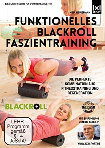 Funktionelles BLACKROLL Faszientraining - Für Profis und Einsteiger - Schneller zum Erfolg dank Faszienfitness