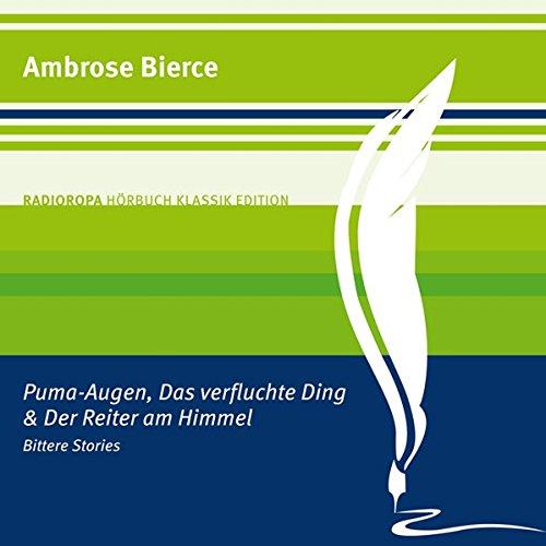 Puma-Augen, Das verfluchte Ding und Der Reiter am Himmel: RADIOROPA Hörbuch Klassik Edition (1:09 Stunden, ungekürzte Lesung)