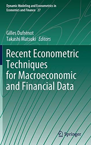 Recent Econometric Techniques for Macroeconomic and Financial Data (Dynamic Modeling and Econometrics in Economics and Finance, 27, Band 27)