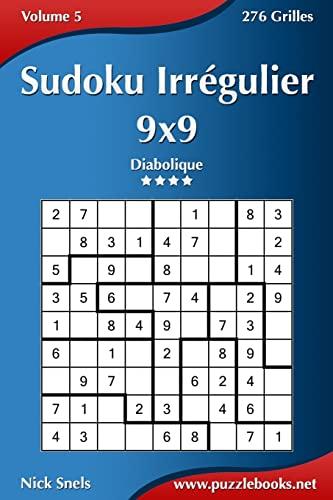 Sudoku Irrégulier 9x9 - Diabolique - Volume 5 - 276 Grilles