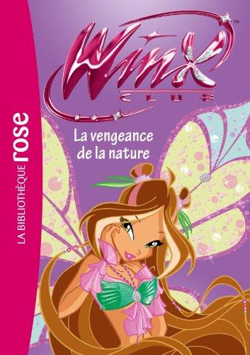 Winx Club. Vol. 42. La vengeance de la nature