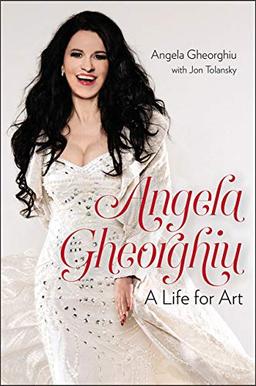 Gheorghiu, A: Angela Gheorghiu - A Life for Art