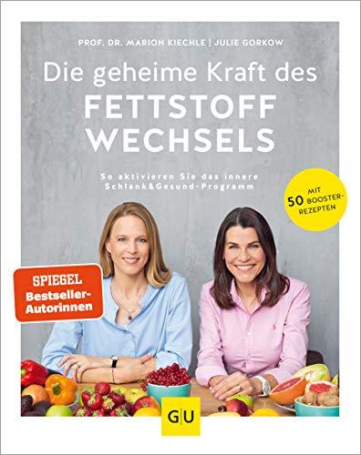 Die geheime Kraft des Fettstoffwechsels: So aktivieren Sie das innere Schlank&Gesund-Programm (GU Einzeltitel Gesunde Ernährung)