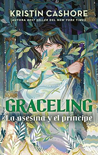 Graceling 1. La Asesina Y El Principe: Primera entrega de los reinos de Graceling (#Fantasy)