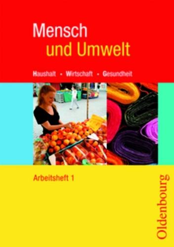 Mensch und Umwelt - Für Realschulen in Baden-Württemberg, Brandenburg, Sachsen-Anhalt und Thüringen: Band 1: Standard 8 - 7./8. Schuljahr - Arbeitsheft