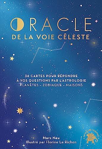 Oracle de la voie céleste : 36 cartes pour répondre à vos question par l'astrologie : planètes, zodiaque, maisons