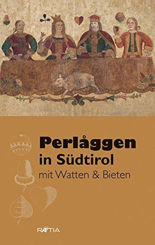 Perlaggen in Südtirol: mit Watten & Bieten