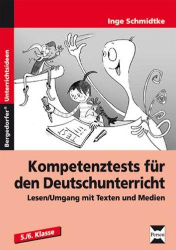 Kompetenztests für den Deutschunterricht: Lesen/Umgang mit Texten und Medien (5. und 6. Klasse)