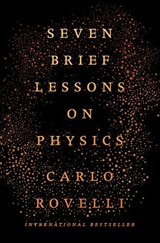 Seven Brief Lessons on Physics