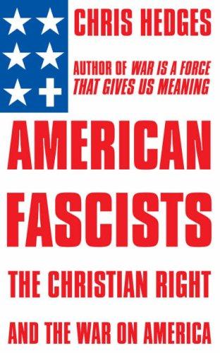 American Fascists: The Christian Right and the War on America