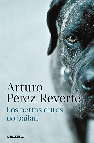 Los perros duros no bailan (BEST SELLER)