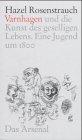 Karl August Varnhagen und die Kunst des geselligen Lebens. Eine Jugend um 1800. Biographischer Essay