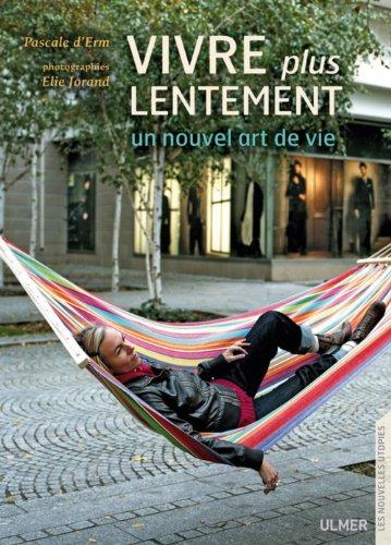 Vivre plus lentement : un nouvel art de vivre